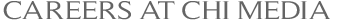 Careers at Chi Media